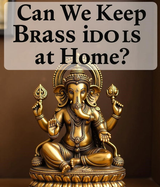 Can we keep brass idols at home? Can brass god idols be worshipped at home?